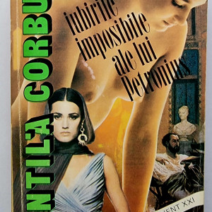 Vintila Corbul - Iubirile imposibile ale lui Petronius