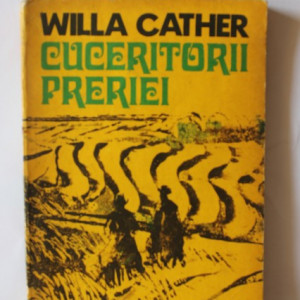 Willa Cather - Cuceritorii preriei