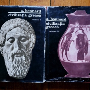 A. Bonnard - Civilizatia greaca. De la Iliada la Parthenon (2 vol., editie hardcover)