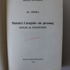Al. Oprea - Mateiu I. Caragiale - un personaj. Dosar al existentei - Img 2