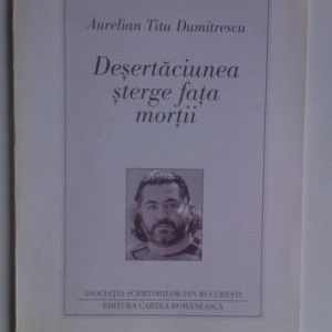 Aurelia Titu Dumitrescu - Desertaciunea sterge fata mortii (cu autograf) - Img 2