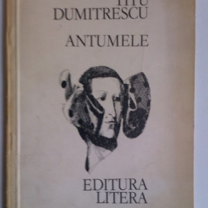 Aurelian Titu Dumitrescu - Antumele (cu autograf) - Img 2