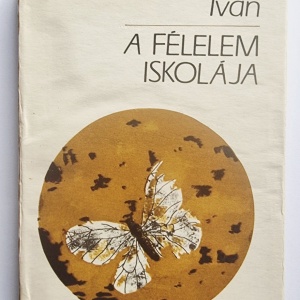 Boldizsar Ivan - A felelem iskolaja (editie hardcover)