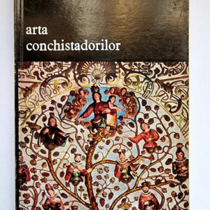 Claude Arthaud, Francois Hebert-Stevens, Francois Cali - Arta conchistadorilor