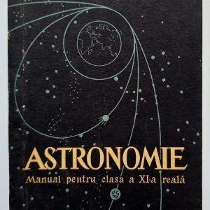 Colectiv autori - Astronomie. Manual pentru clasa a XI-a reala