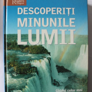 Colectiv autori - Descoperiti minunile lumii. Ghidul celor mai spectaculoase peisaje (format mare, editie hardcover)