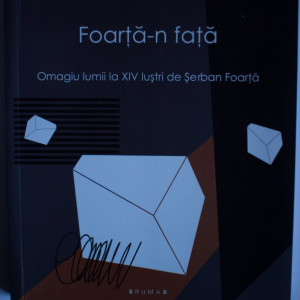 Colectiv autori - Foarta-n fata. Omagiu lumii la XIV ilustri de Serban Foarta