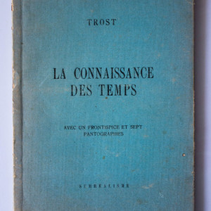 D. Trost - La connaissance des temps. Avec un frontispice et sept pantographies