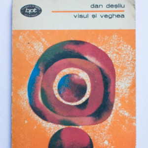 Dan Desliu - Visul si veghea
