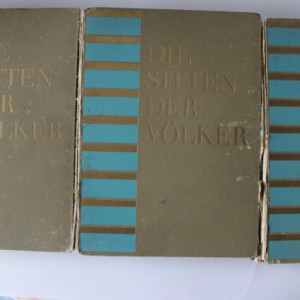 Die Sitten der Volker (Obiceiurile popoarelor) - (3 vol., editie veche, hardcover, in limba germana)