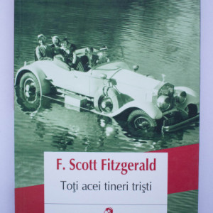 F. Scott Fitzgerald - Toti acei tineri tristi