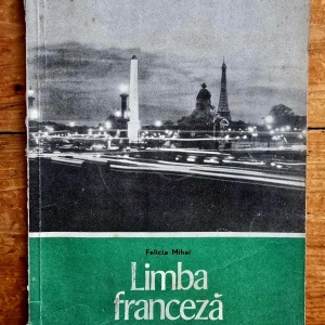 Felicia Mihai - Limba franceza. Manual pentru clasa a X-a (anul II de studiu)