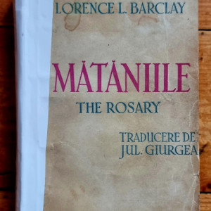 Florence L. Barclay - Mataniile (The Rosary) (editie interbelica)