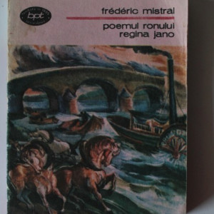 Frederic Mistral - Poemul Ronului. Regina Jano