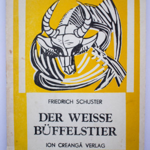 Friedrich Schuster - Der Weisse Buffelstier (editie in limba germana)