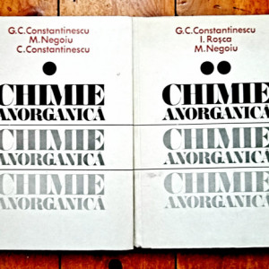 G. C. Constantinescu, M. Negoiu, C. Constantinescu, I. Rosca - Chimie anorganica (2 vol., editie hardcover)