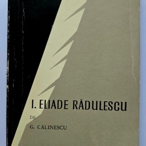 G. Calinescu - I. Eliade Radulescu si scoala sa
