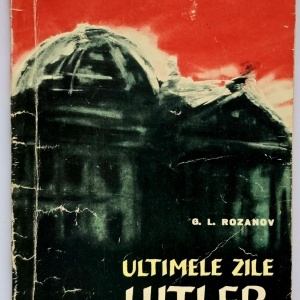 G. L. Rozanov - Ultimele zile ale lui Hitler
