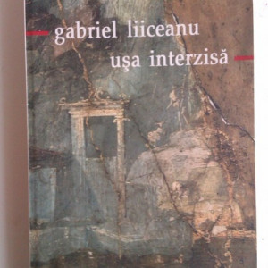 Gabriel Liiceanu - Uşa interzisă (cu autograf) - Img 2