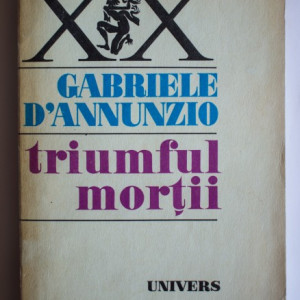 Gabriele D`Annunzio - Triumful mortii
