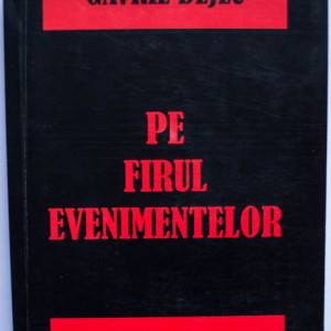 Gavril Dejeu - Pe firul evenimentelor (cu autograf)