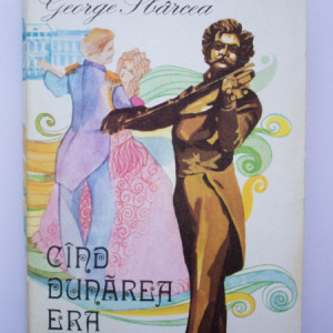George Sbarcea - Cand Dunarea era albastra. Povestea valsului vienez si a familiei Strauss