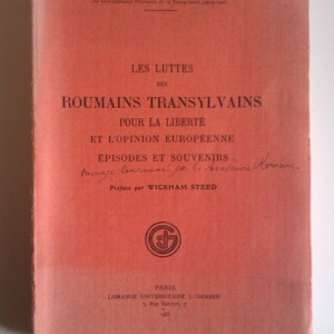 Georges Moroianu - Les luttes des Roumains Transylvains pour la Liberte et l`Opinion Europeenne (Episodes et Souvenirs) (editie in limba franceza, cu autograf) - Img 2