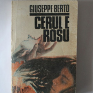 Giuseppe Berto - Cerul e rosu