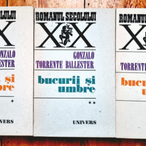 Gonzole Torrente Ballester - Bucurii si umbre (3 vol.)