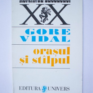 Gore Vidal - Orasul si stalpul