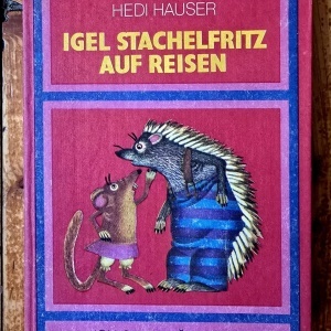 Hedi Hauser - Igel Stachelfritz auf Reisen (editie hardcover)