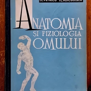 I. C. Petricu, I. C. Voiculescu - Anatomia si fiziologia omului (editie hardcover)