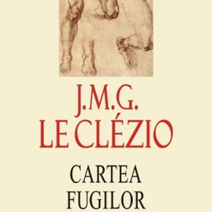 J. M. G. Le Clezio - Cartea fugilor