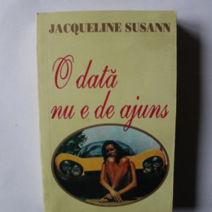 Jacqueline Susann - O data nu e de ajuns