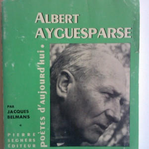 Jacques Belmans - Poetes d`aujourd`hui - Albert Ayguesparse (editie in limba franceza, cu autograful lui Albert Ayguesparse) - Img 2