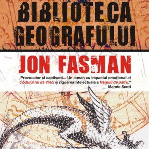 Jon Fasman - Biblioteca geografului