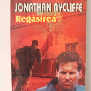 Jonathan Aycliffe - Regasirea