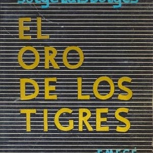 Jorge Luis Borges - El oro de los tigres (editie princeps, in limba spaniola) - Img 1