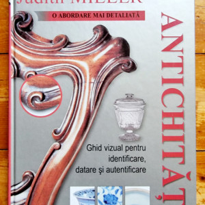 Judith Miller - O abordare mai detaliata a antichitatilor (editie hardcover)
