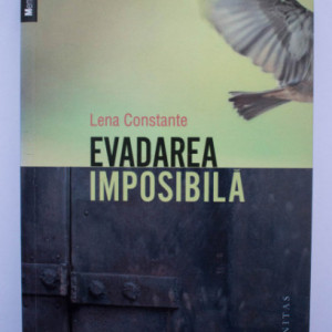 Lena Constante - Evadarea imposibila