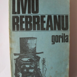 Liviu Rebreanu - Gorila
