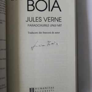 Lucian Boia - Jules Verne. Paradoxurile unui mit (cu autograf)