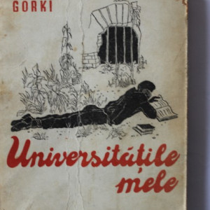 Maxim Gorki - Universitatile mele