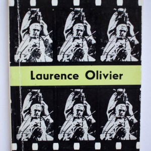 Mihai Nadin - Laurence Olivier. Aventura in universul lui Shakespeare