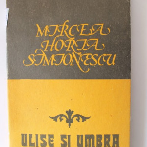Mircea Horia Simionescu - Ulise si umbra