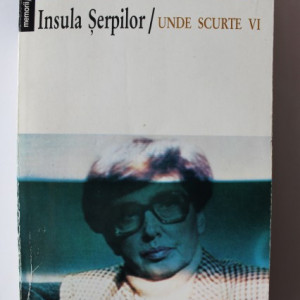 Monica Lovinescu - Unde scurte (editie completa, din care 3 cu autograf) Unde scurte, Seismograme, Posteritatea contemporana, Est-estice, Pragul, Insula serpilor) (6 vol.) - Img 3