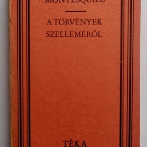 Montesquieu - A torvenyek szellemerol (editie hardcover)
