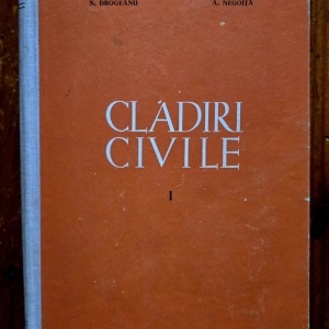 N. Drogeanu, A. Negoita - Cladiri civile (vol. I, editie hardcover)