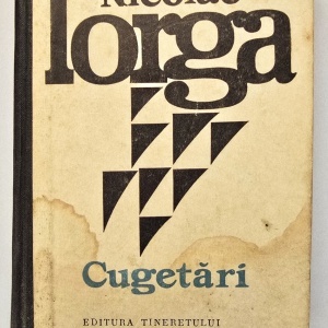 Nicolae Iorga - Cugetari (editie hardcover)