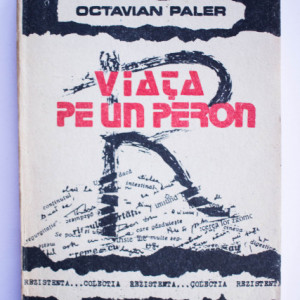 Octavian Paler - Viata pe un peron